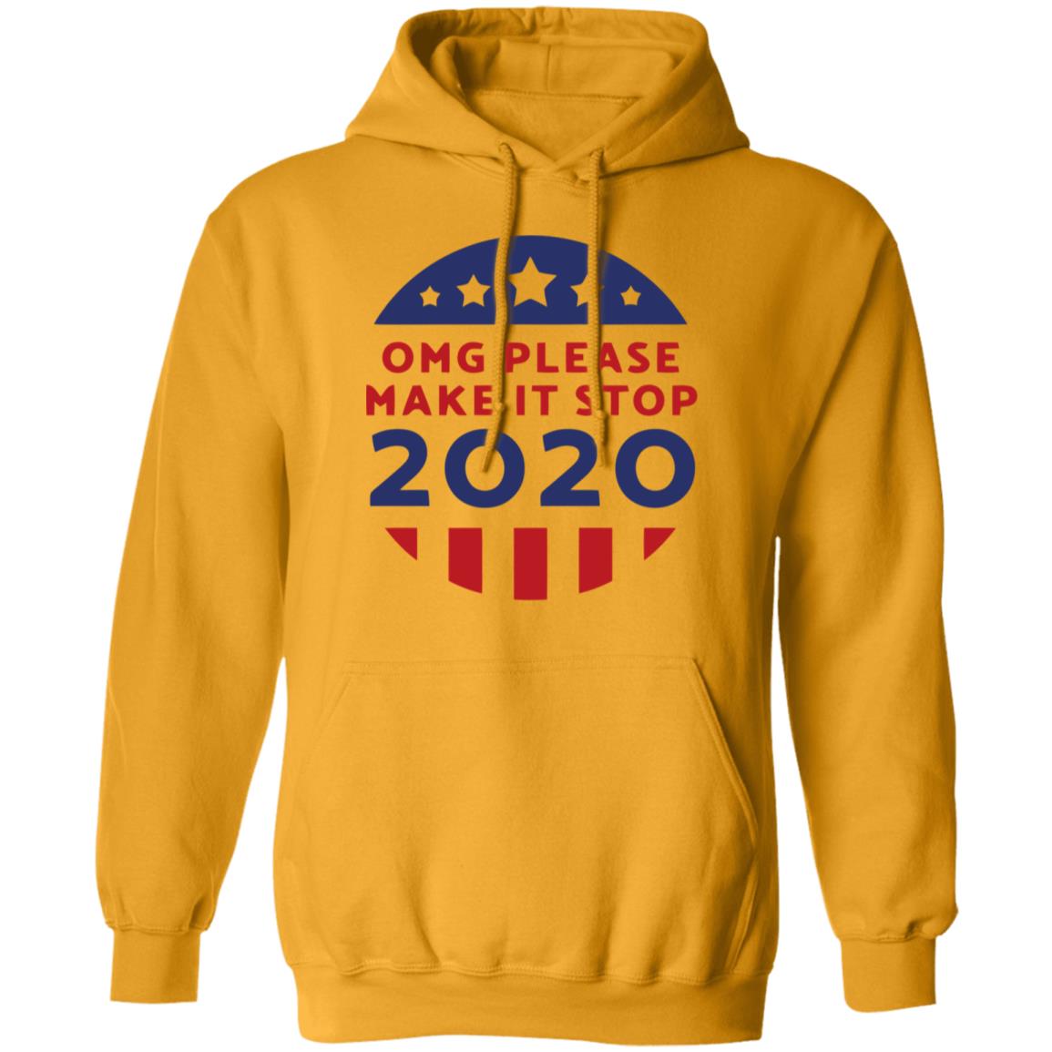Omg Please Make It Stop 2020 T Shirt - Teechipus