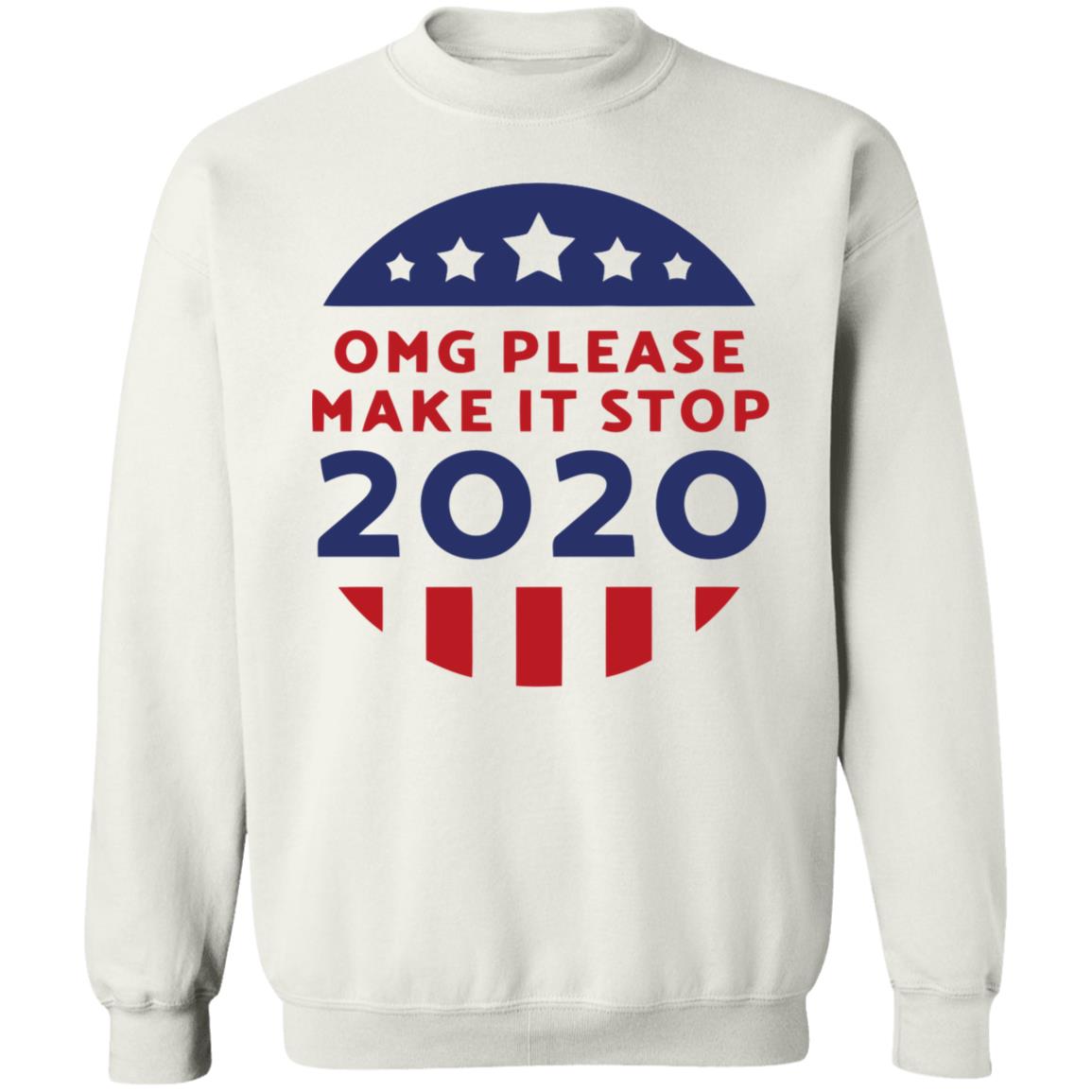 Omg Please Make It Stop 2020 T Shirt - Teechipus