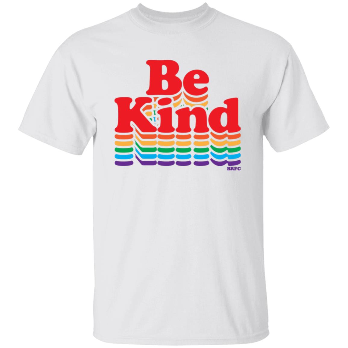 BRFC - Be Kind - Rainbow T Shirt - Teechipus