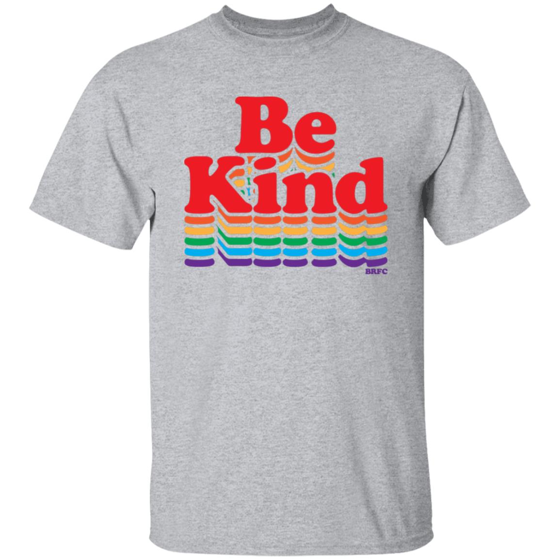 BRFC - Be Kind - Rainbow T Shirt - Teechipus