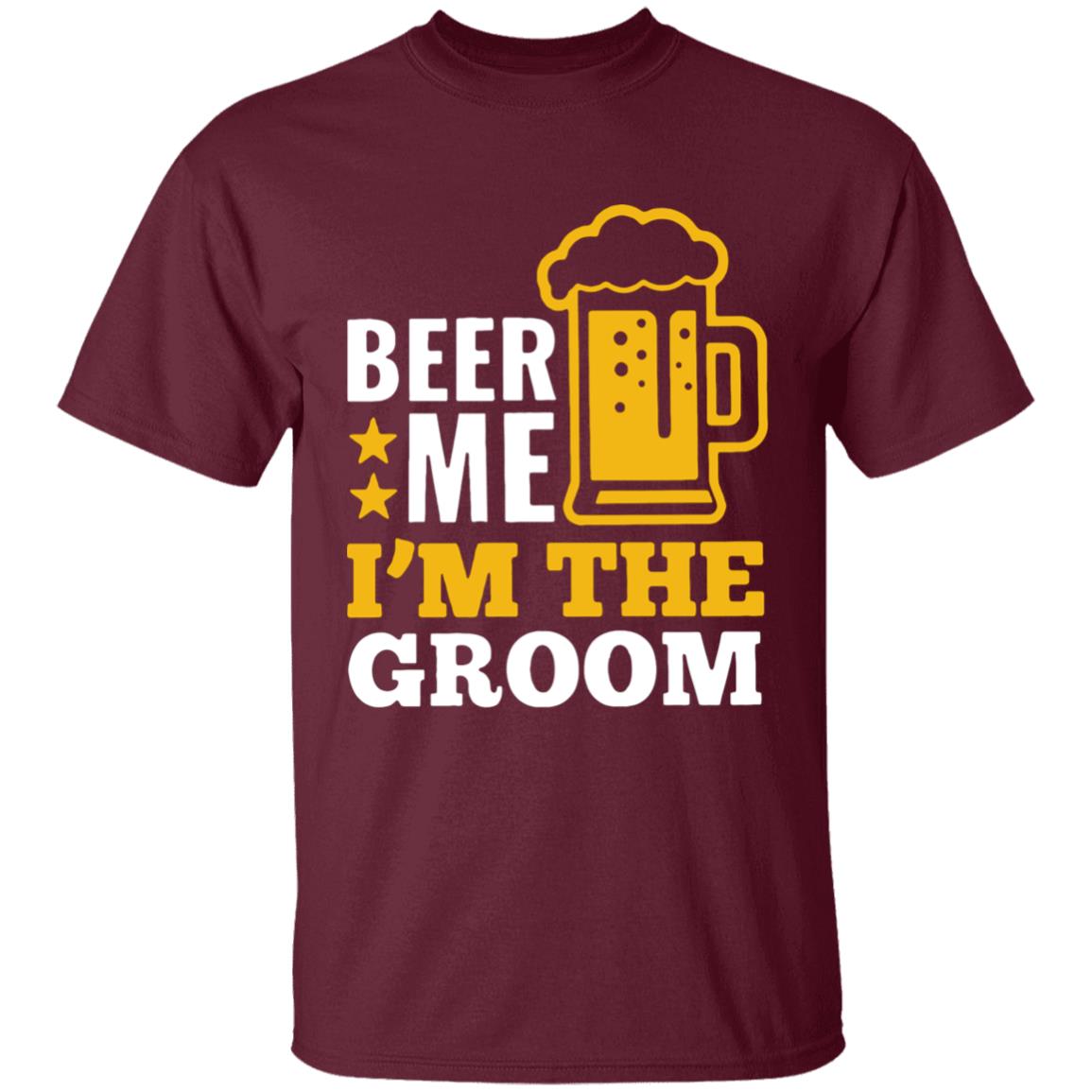 Beer Me I'm The Groom Marriage T-Shirt - Teechipus