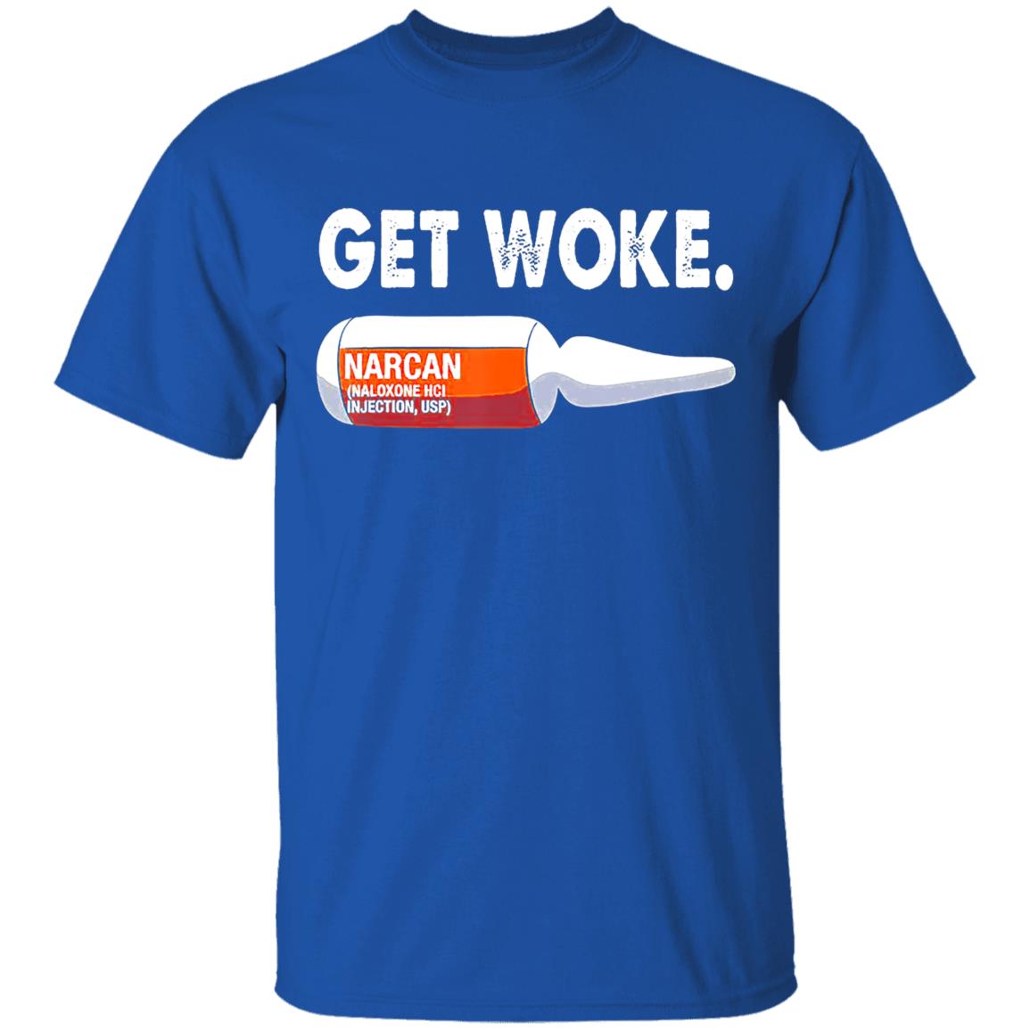Get Woke Narcan Drug T-Shirt - Teechipus