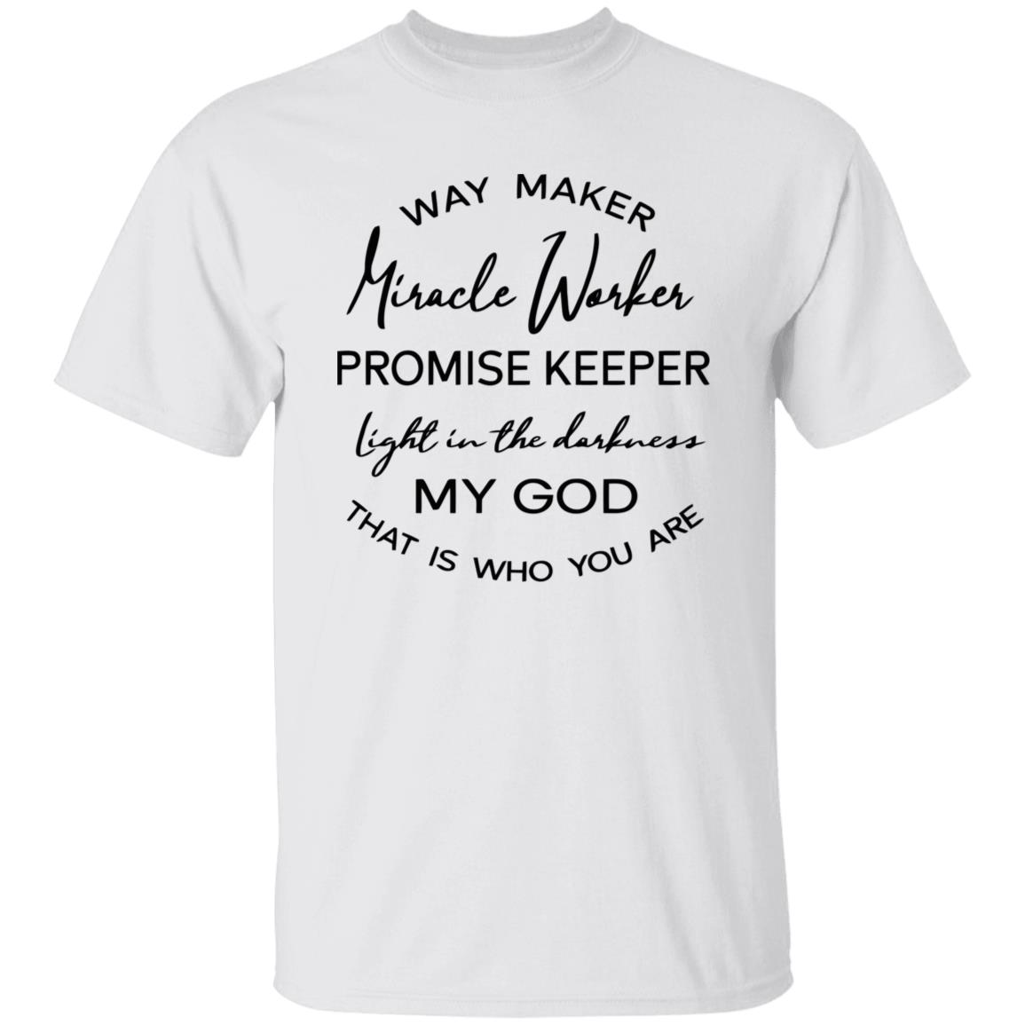 Waymaker Miracle Worker Promise Keeper Light My God T Shirt - Teechipus