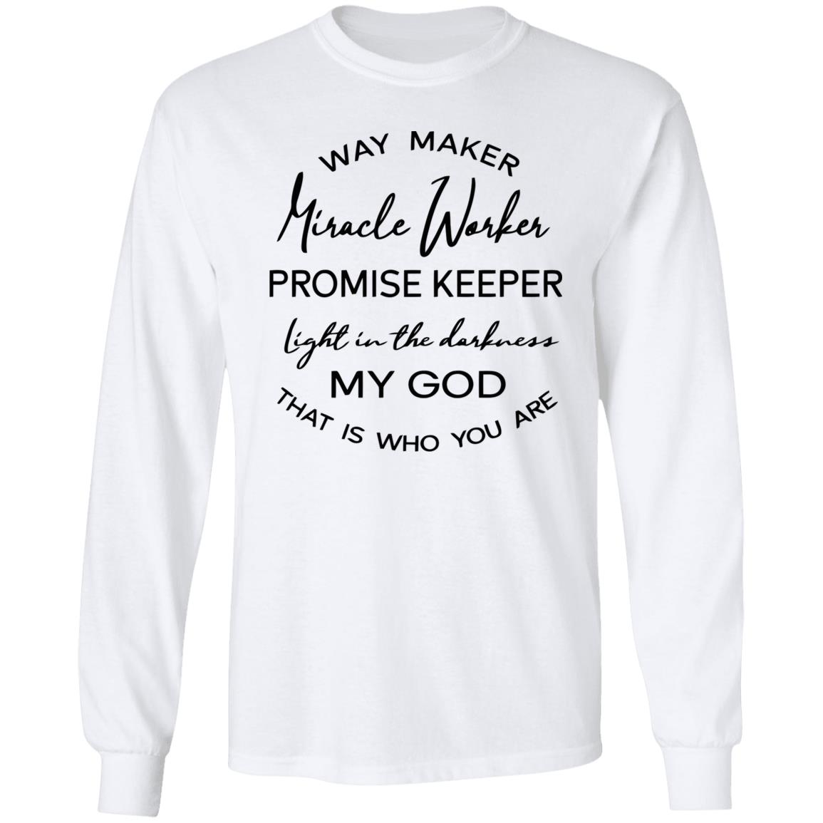 Waymaker Miracle Worker Promise Keeper Light My God T Shirt - Teechipus