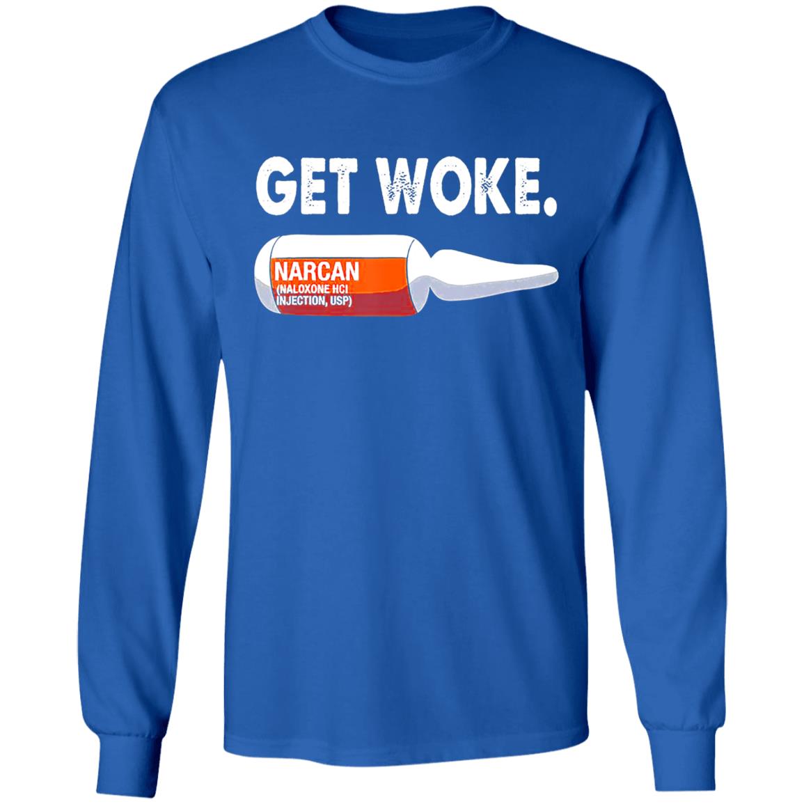 Get Woke Narcan Drug T-Shirt - Teechipus