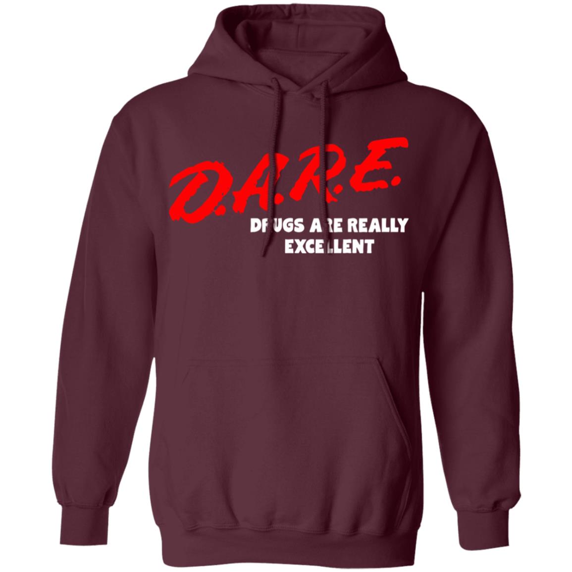 DARE Drugs are Really Excellent Funny Humor T Shirt - Teechipus