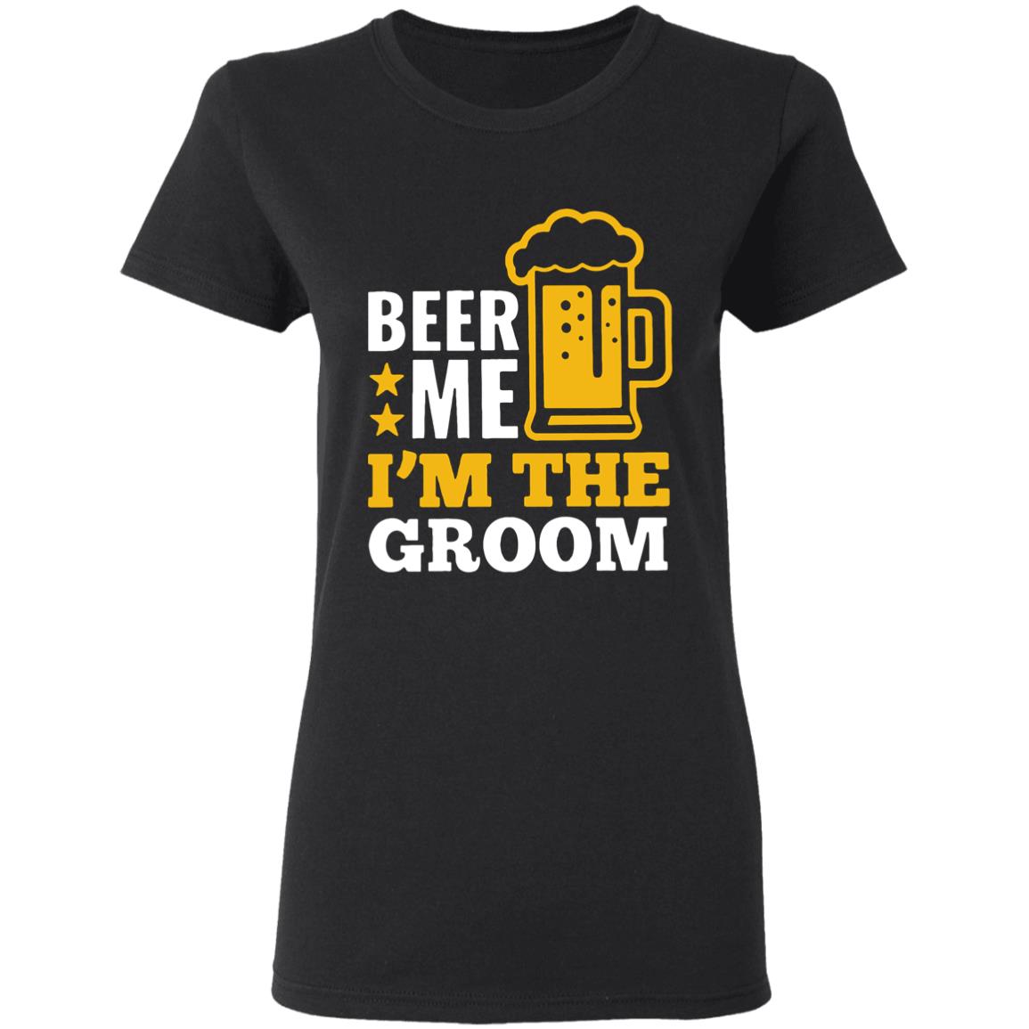 Beer Me I'm The Groom Marriage T-Shirt - Teechipus