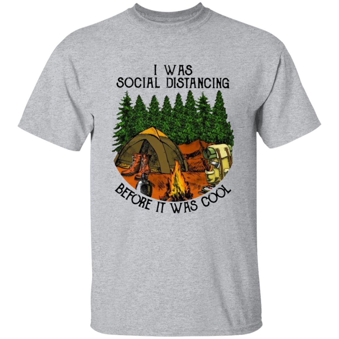 I Was Social Distancing Before It Was Cool T-Shirt - Teechipus