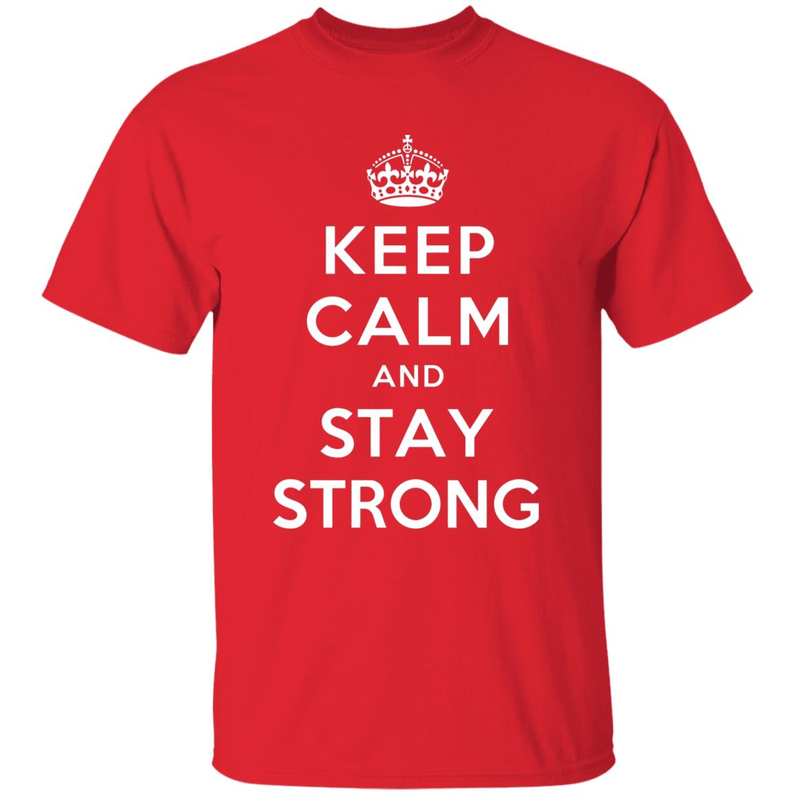 KEEP CALM AND STAY STRONG SHIRT ! - Teechipus