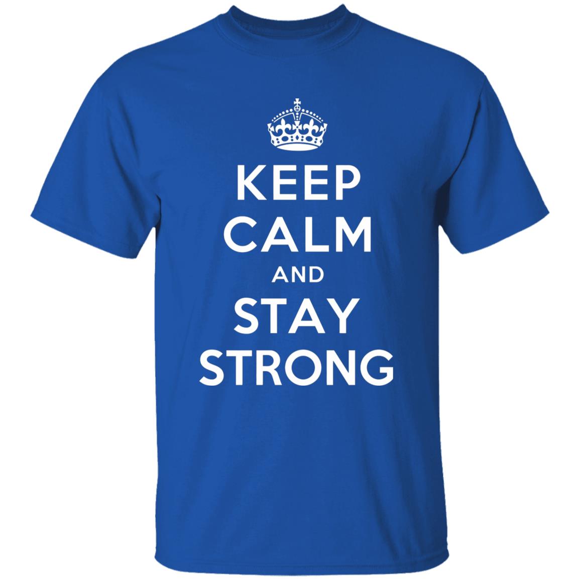 KEEP CALM AND STAY STRONG SHIRT ! - Teechipus