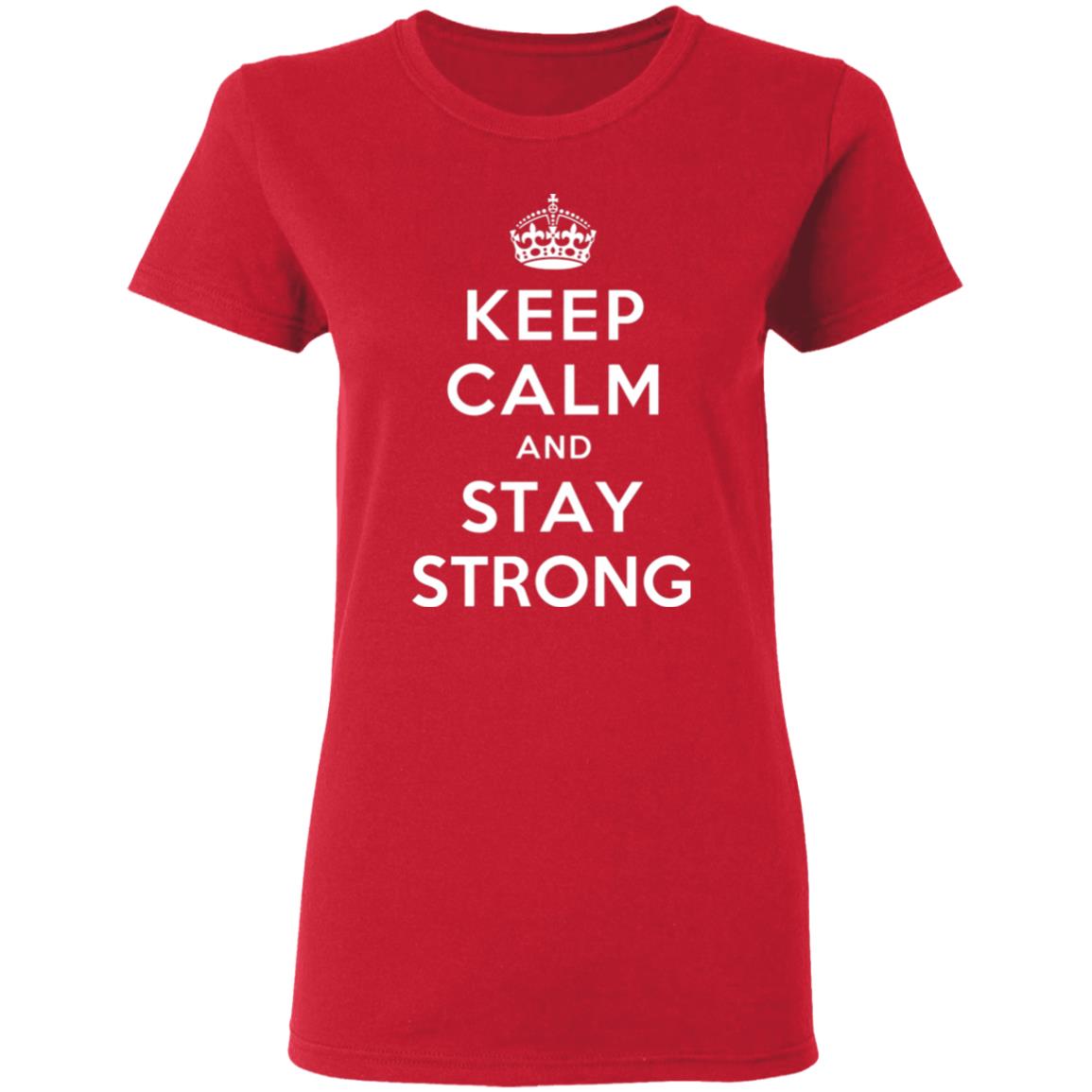 KEEP CALM AND STAY STRONG SHIRT ! - Teechipus