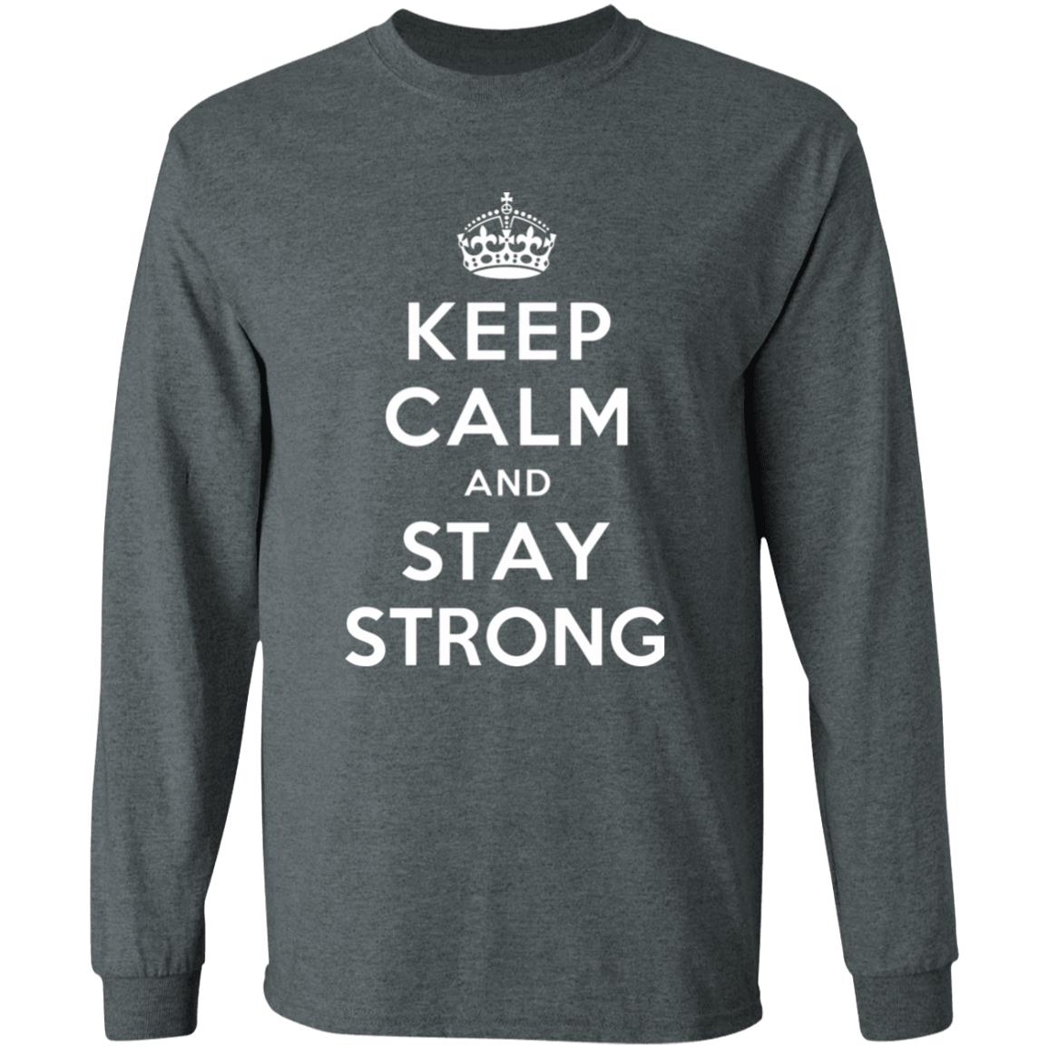 KEEP CALM AND STAY STRONG SHIRT ! - Teechipus