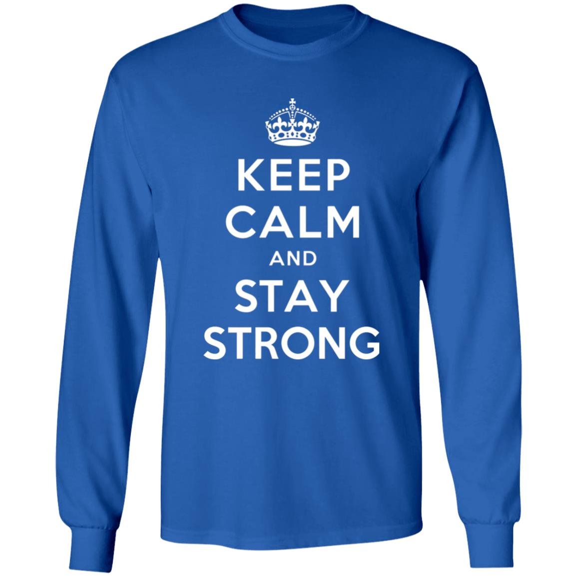 KEEP CALM AND STAY STRONG SHIRT ! - Teechipus