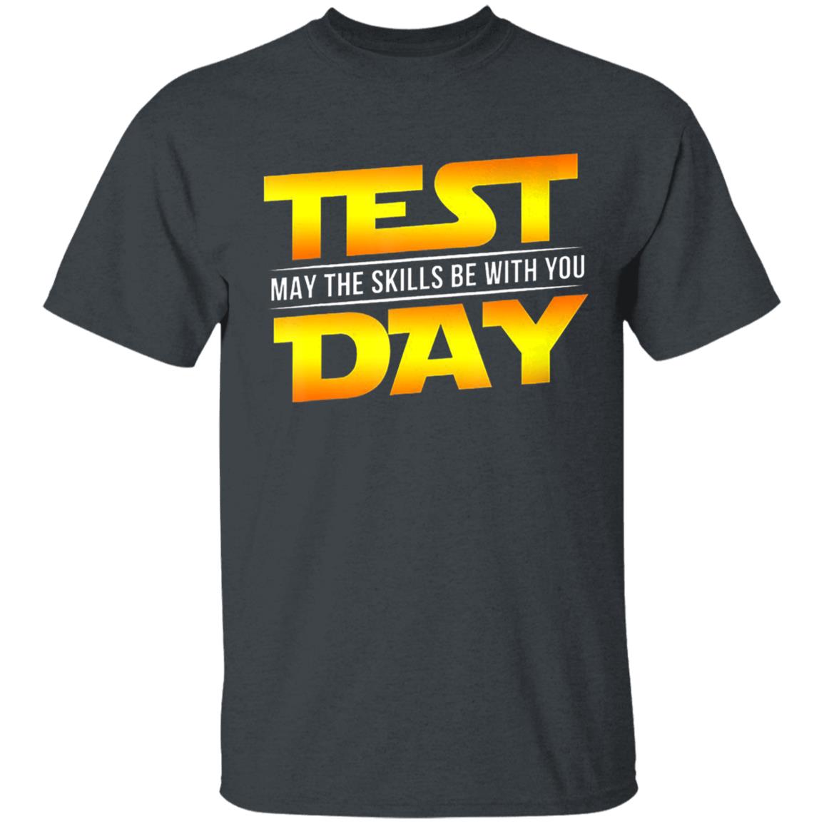 Test Day May The Skills Be With You Teacher Gift T-Shirt - Teechipus