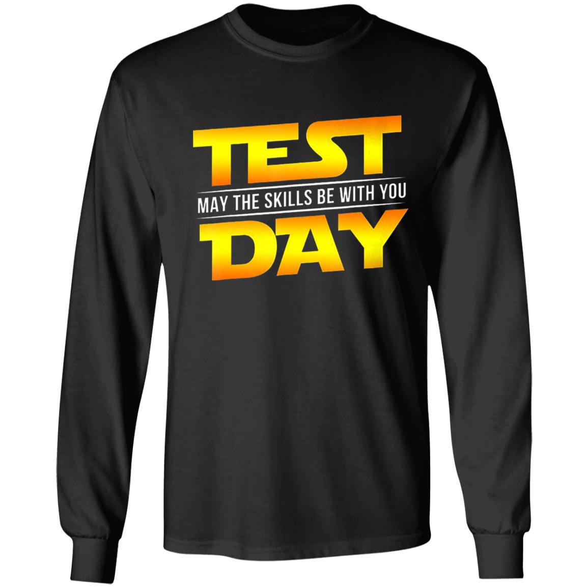 Test Day May The Skills Be With You Teacher Gift T-Shirt - Teechipus