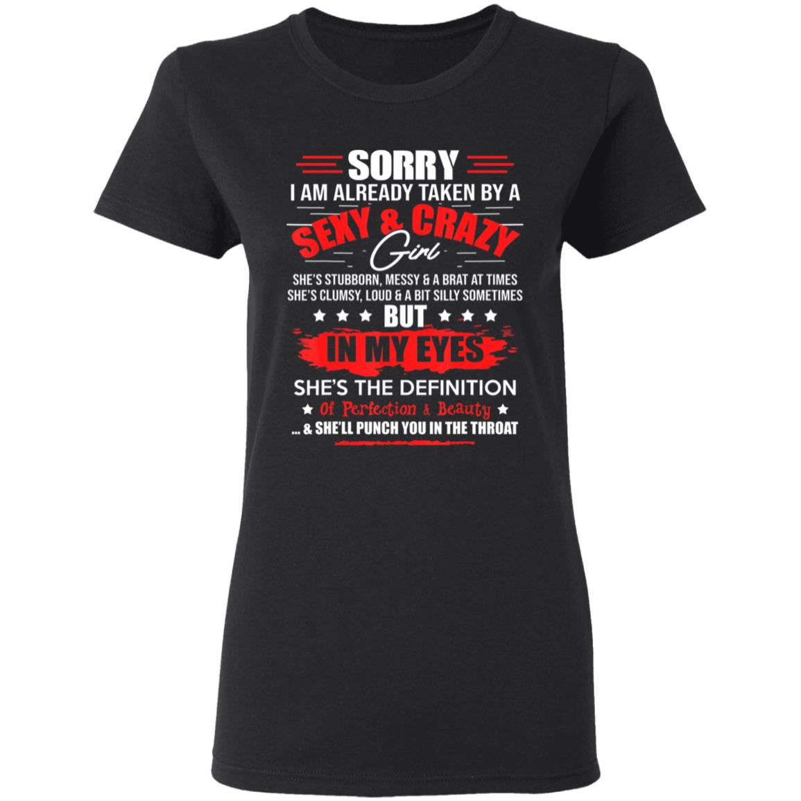 Sorry Im Already Taken By A Sexy And Crazy Girl Fun Couple T-Shirt - Teechipus