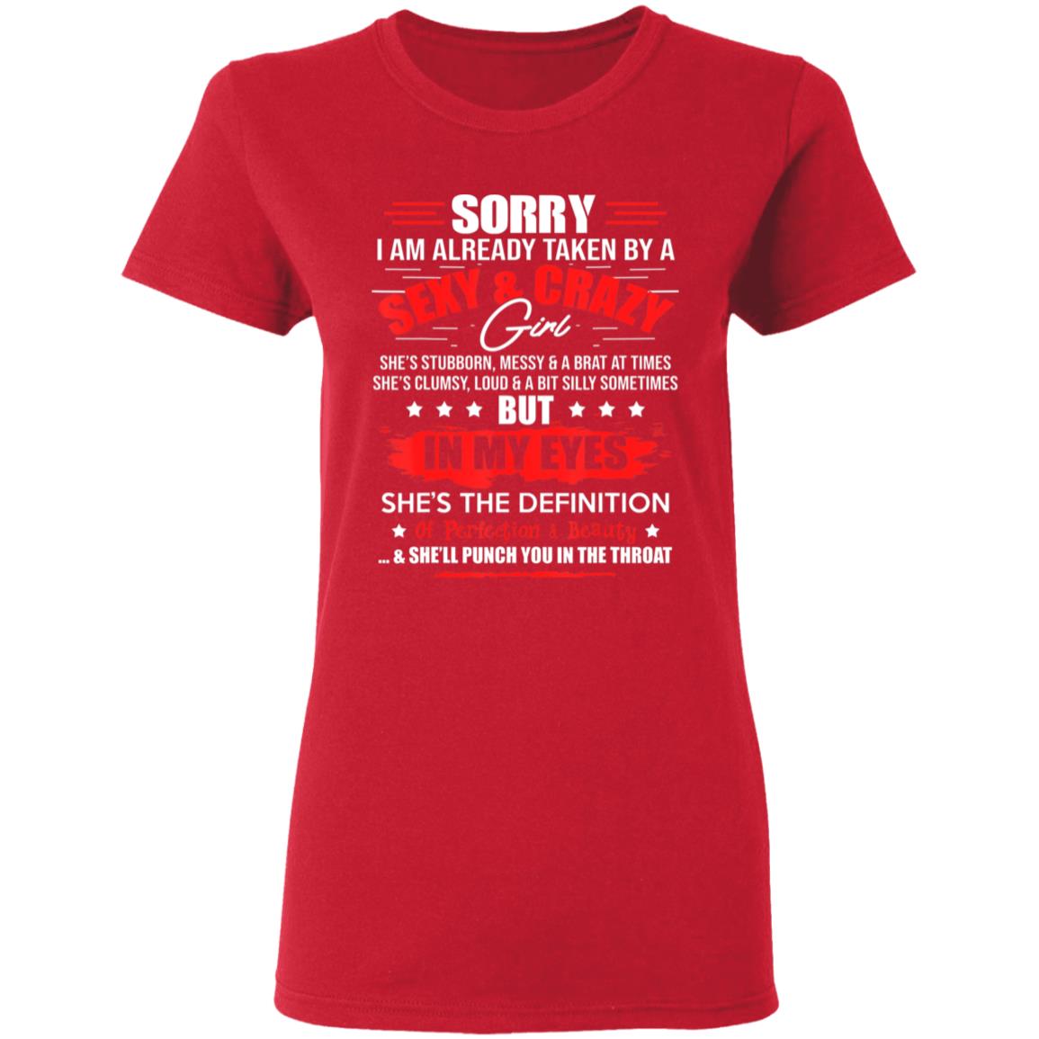 Sorry Im Already Taken By A Sexy And Crazy Girl Fun Couple T-Shirt - Teechipus