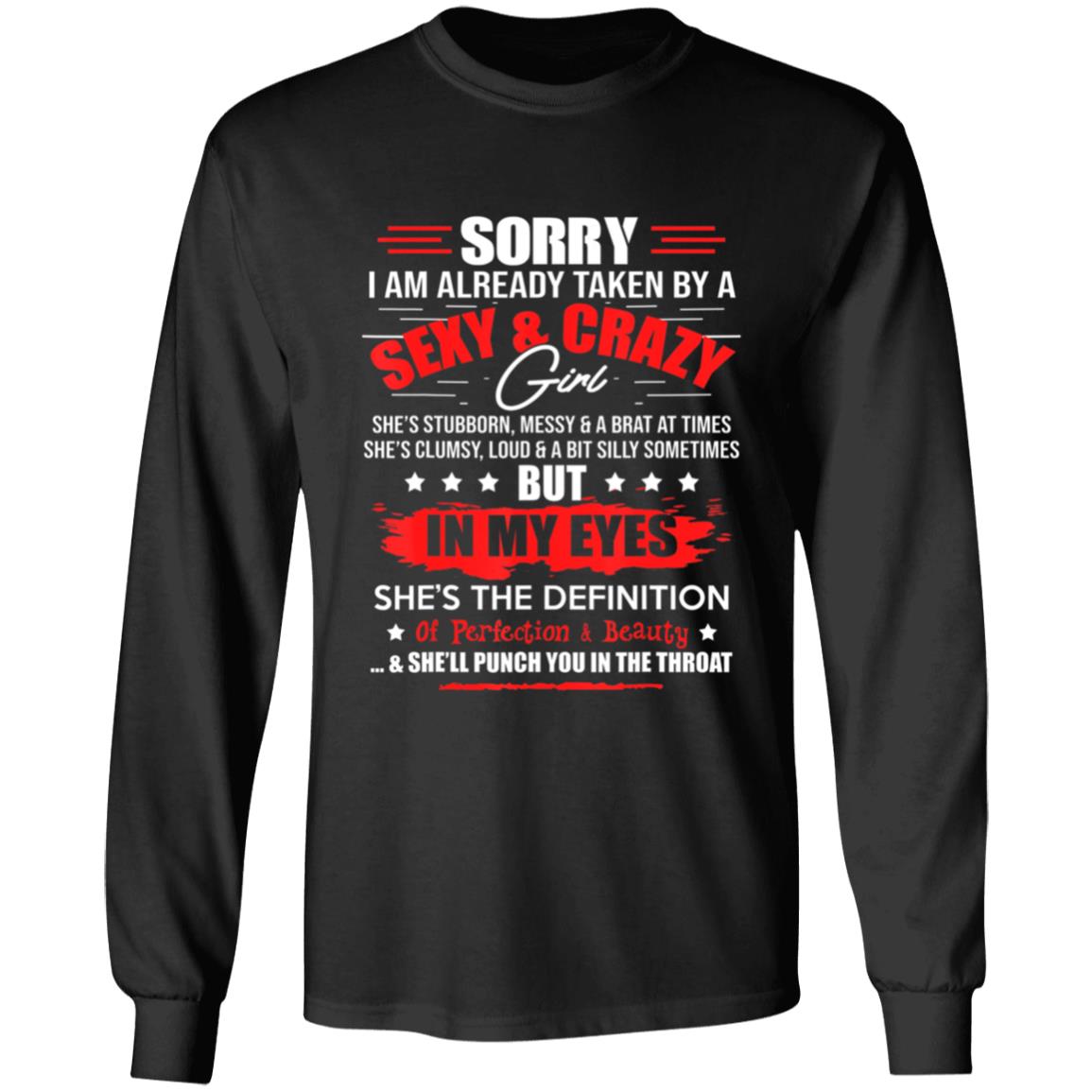 Sorry Im Already Taken By A Sexy And Crazy Girl Fun Couple T-Shirt - Teechipus