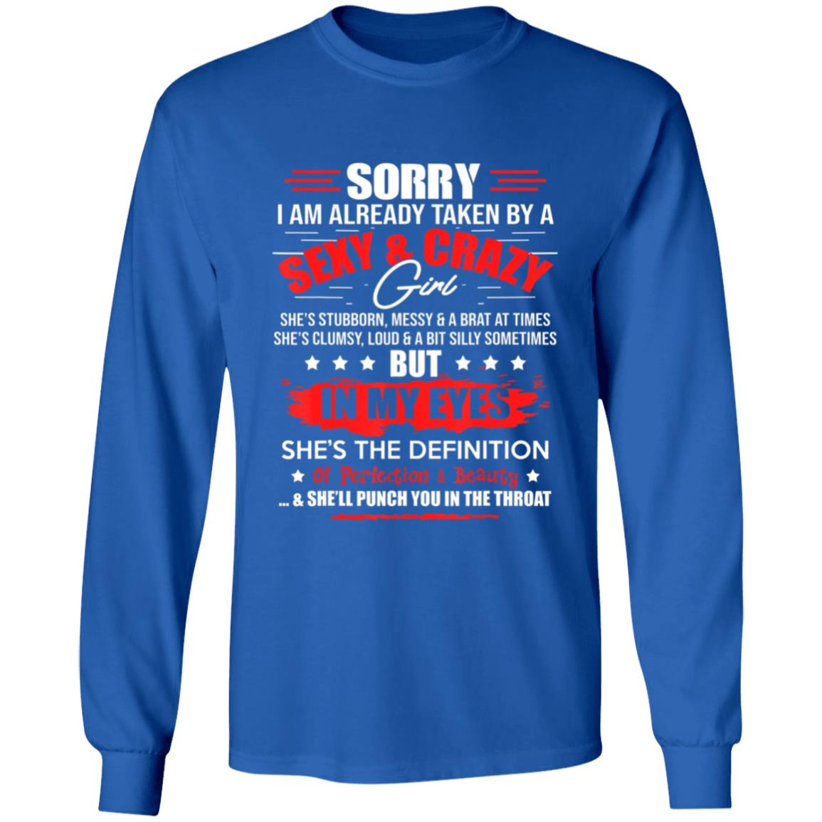 Sorry Im Already Taken By A Sexy And Crazy Girl Fun Couple T-Shirt - Teechipus