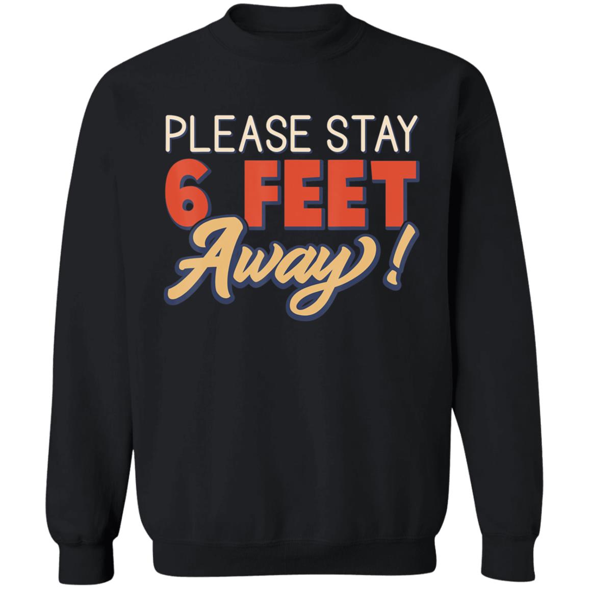 Please Stay 6 Feet Away - Social Distancing T-Shirt - Teechipus