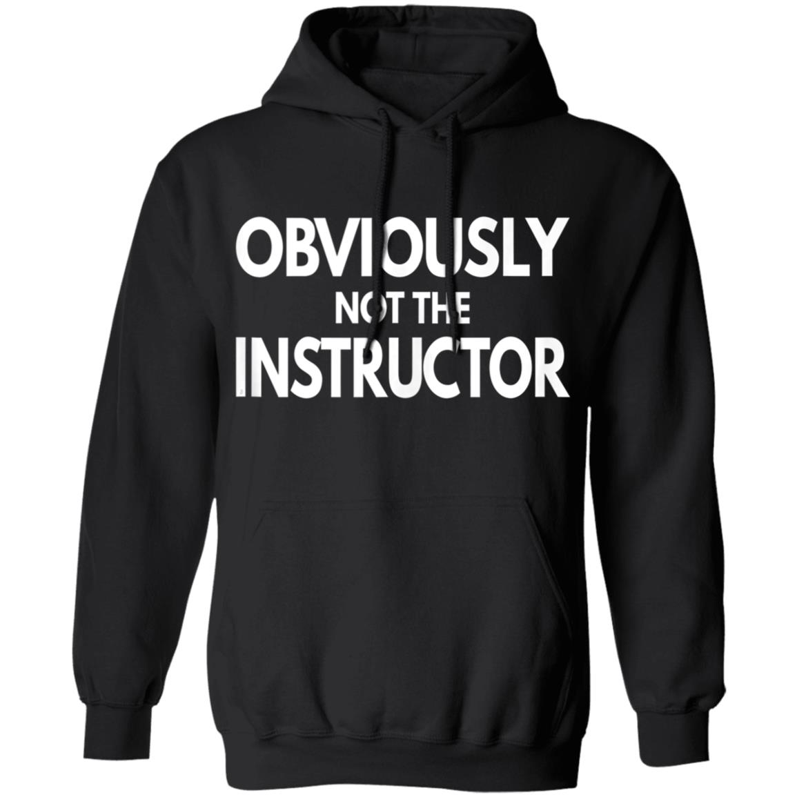 Obviously Not The Instructor Tank Top sweatshirt - Teechipus