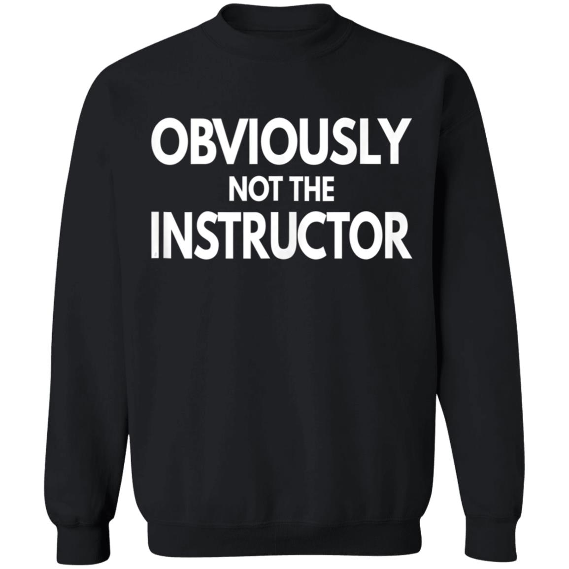 Obviously Not The Instructor Tank Top sweatshirt - Teechipus