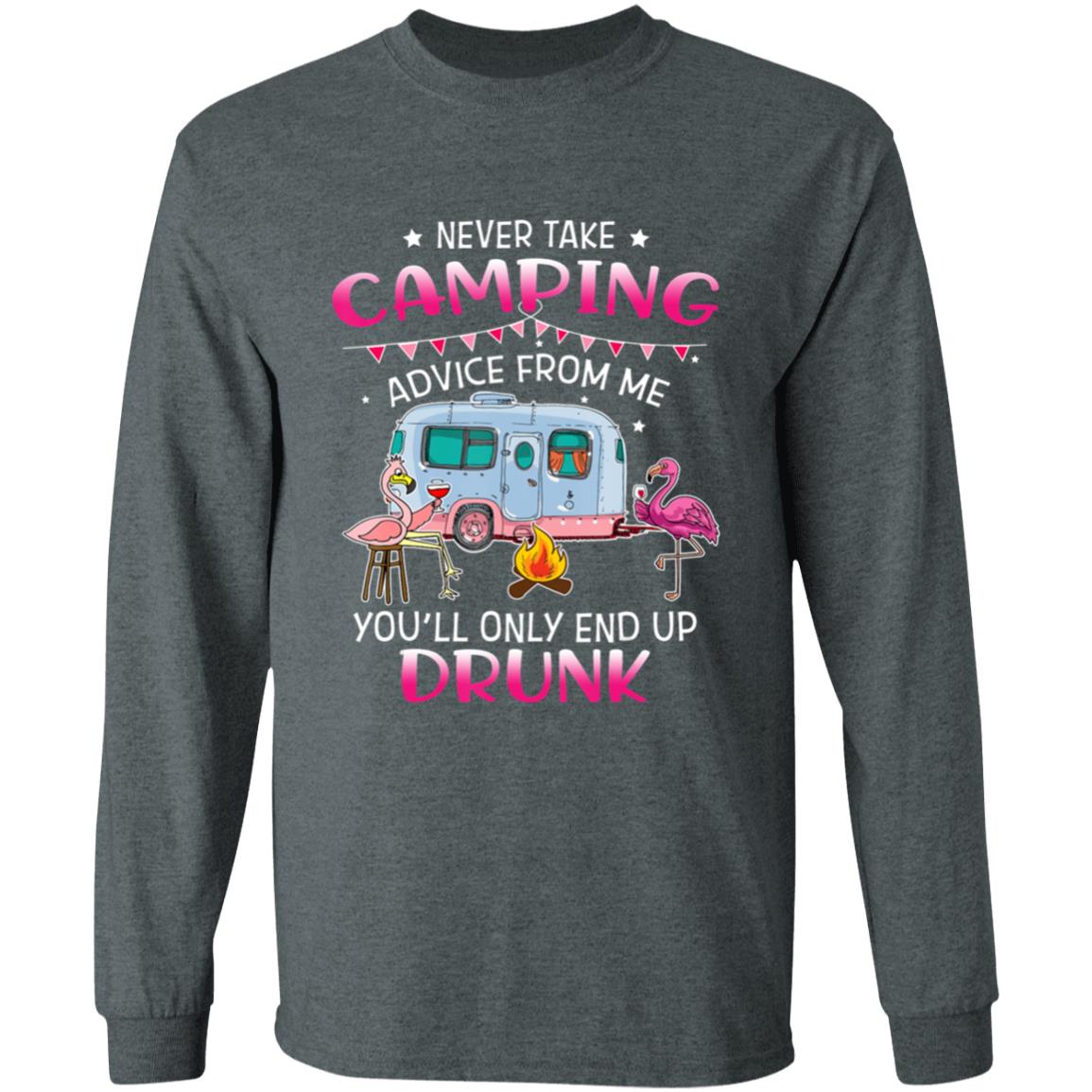 Never Take Camping Advice From Me Youll Only End Up Drunk T-Shirt - Teechipus