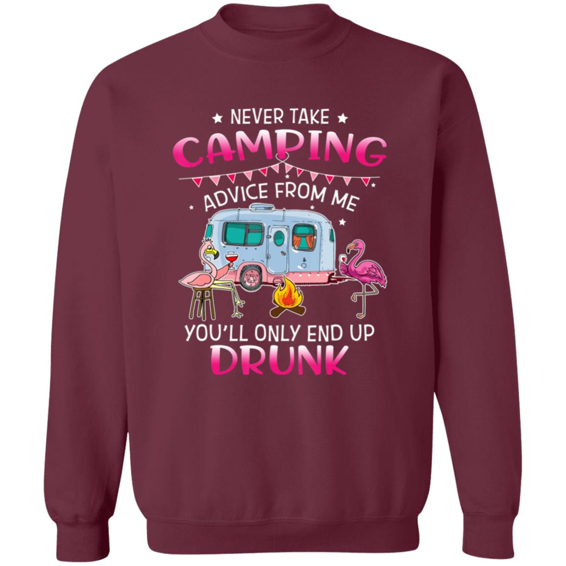 Never Take Camping Advice From Me Youll Only End Up Drunk T-Shirt - Teechipus