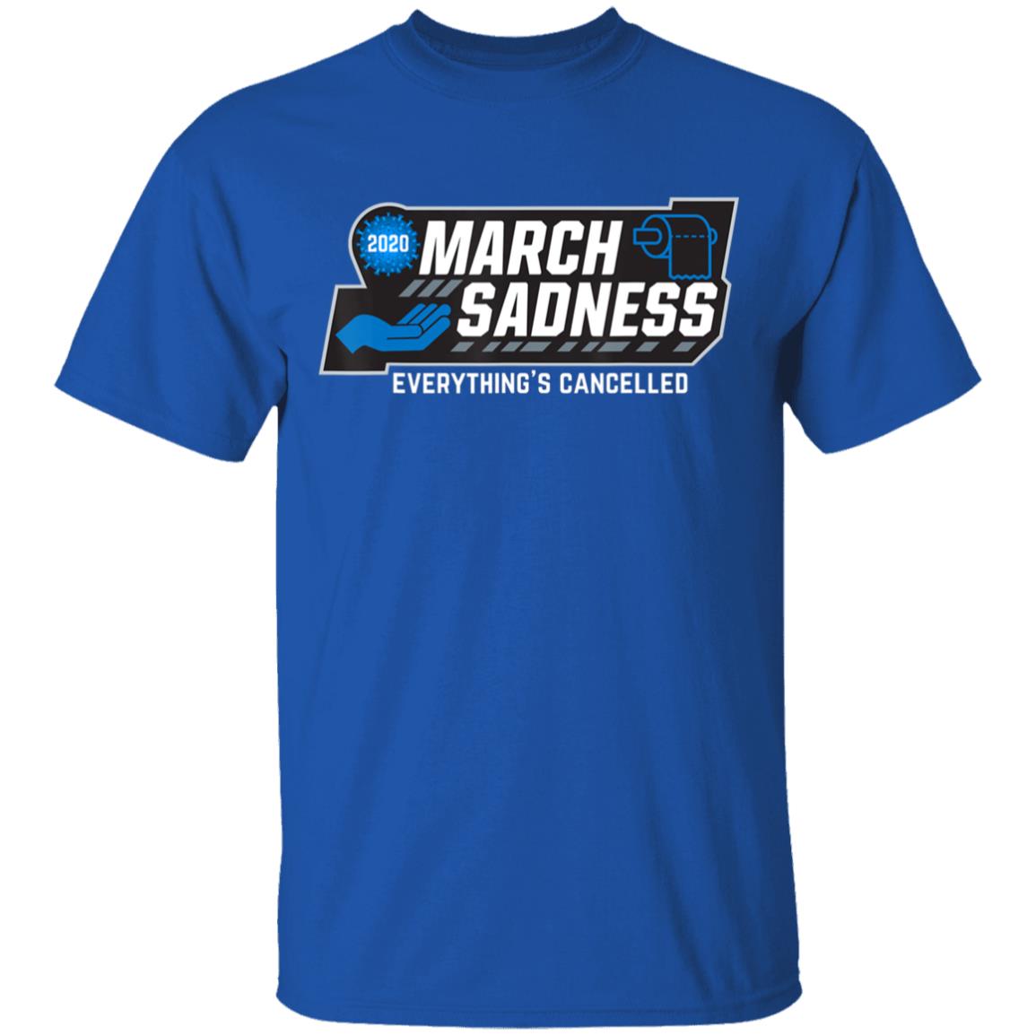 March Sadness Everythings Cancelled Parody Funny Basketball T-Shirt - Teechipus