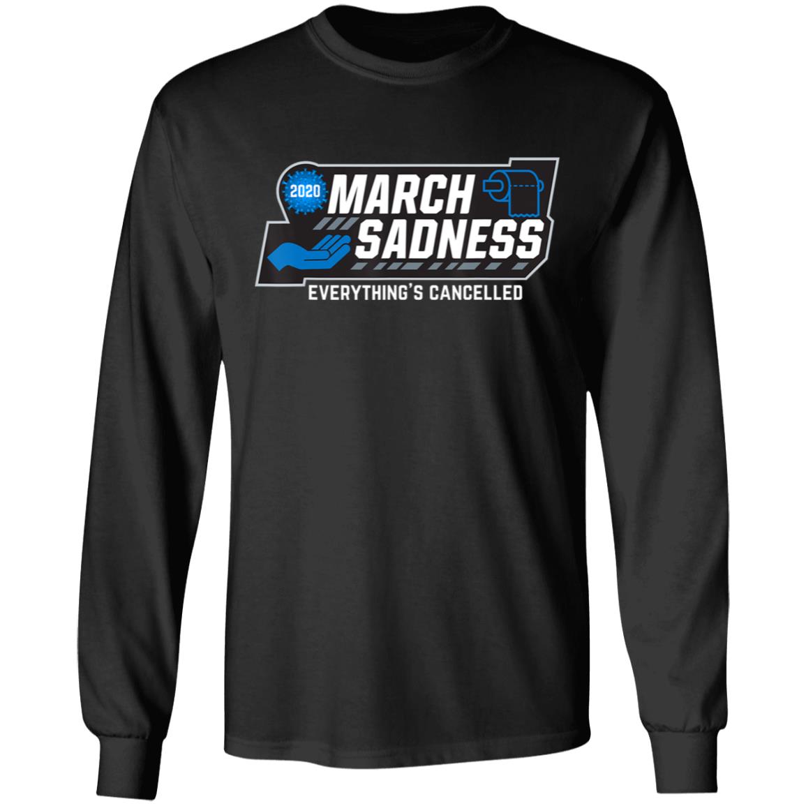 March Sadness Everythings Cancelled Parody Funny Basketball T-Shirt - Teechipus