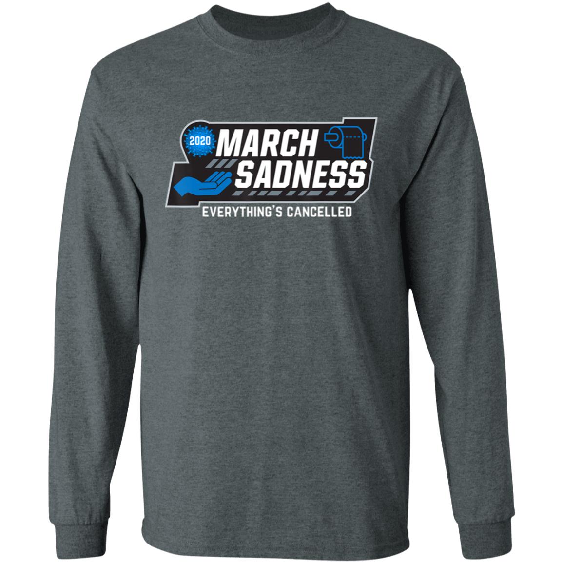 March Sadness Everythings Cancelled Parody Funny Basketball T-Shirt - Teechipus