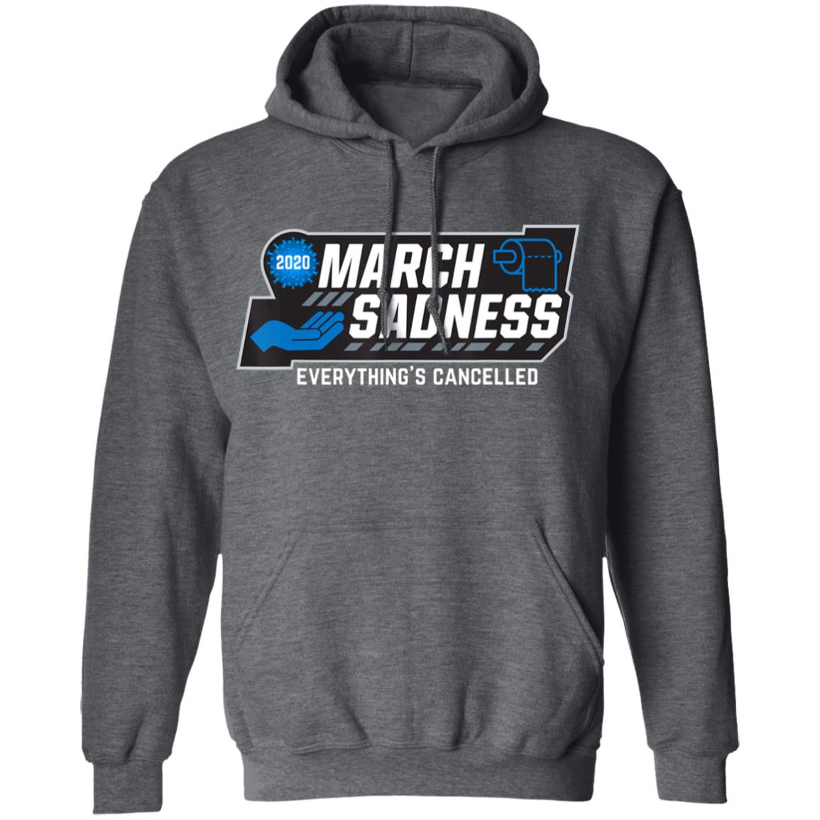 March Sadness Everythings Cancelled Parody Funny Basketball T-Shirt - Teechipus