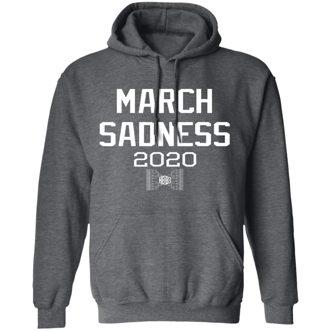 March sadness 2020 gift hoodie - Teechipus