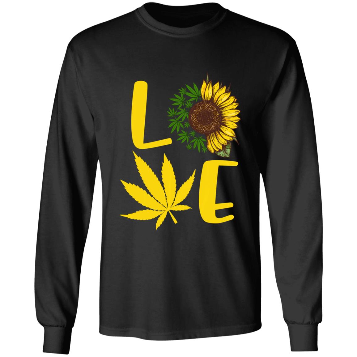 Love weed sunflower love cannabis pullover t shirt - Teechipus
