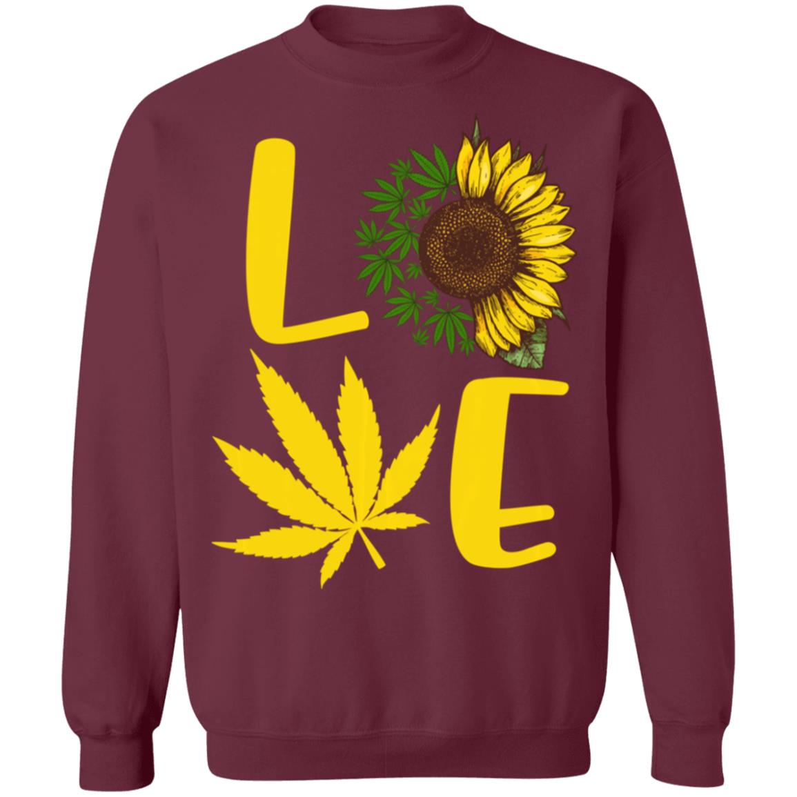 Love weed sunflower love cannabis pullover t shirt - Teechipus