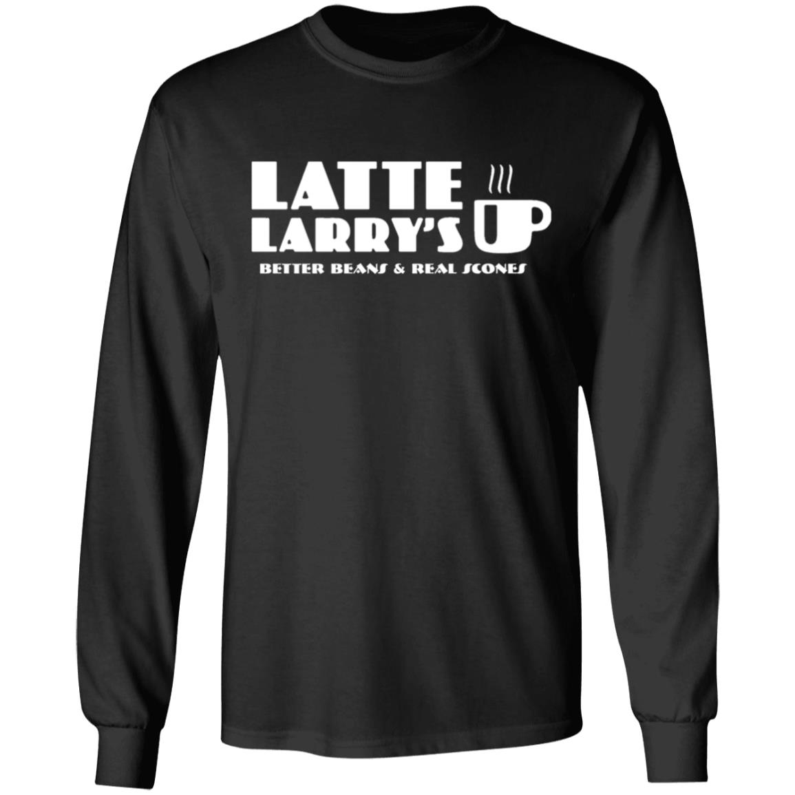 latte larrys better beans & real scones long sleeve t shirt - Teechipus