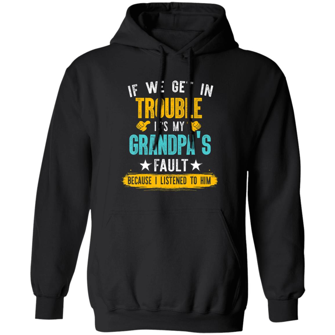 Kids Funny Kids If We Get In Trouble Its My Grandpas Fault T-Shirt - Teechipus