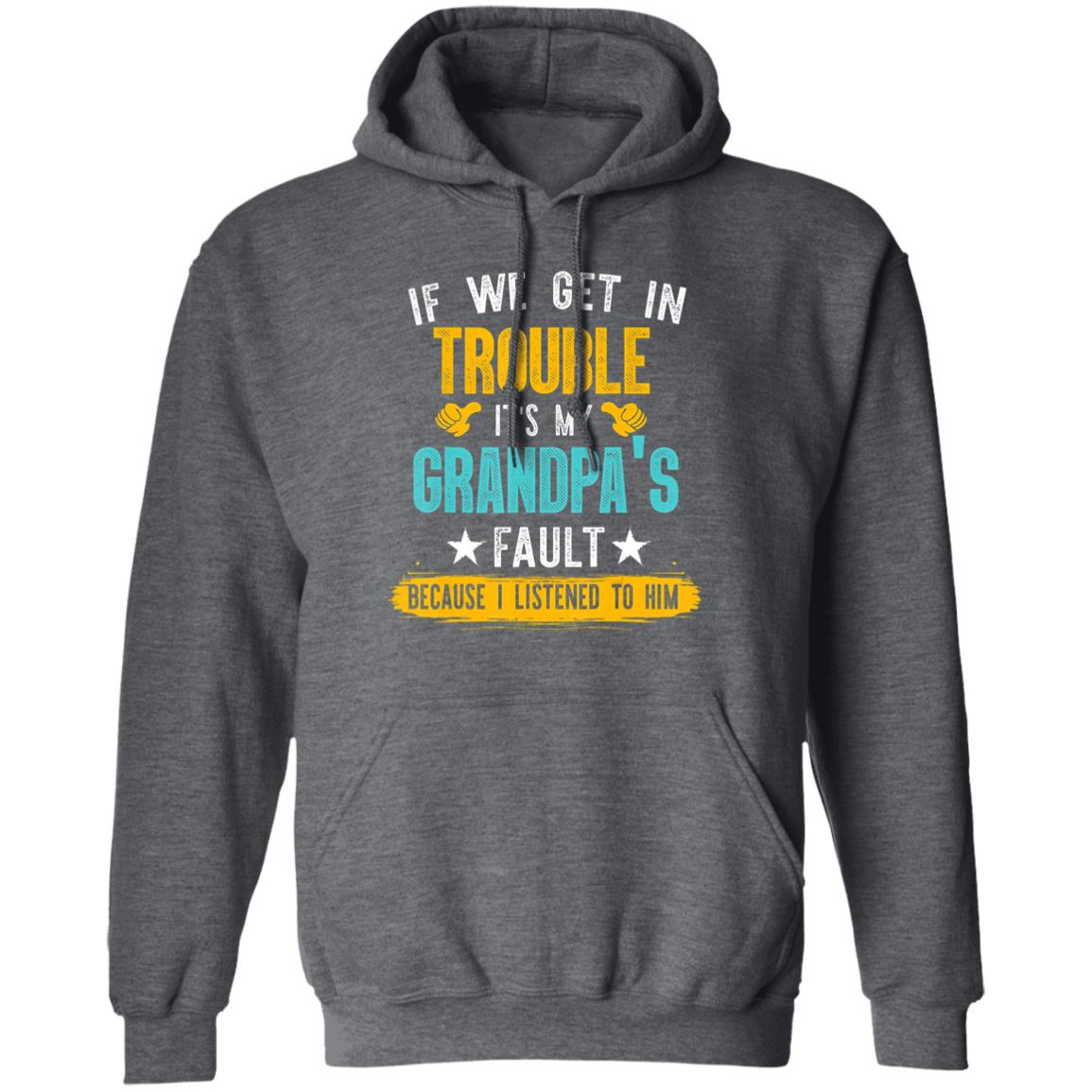 Kids Funny Kids If We Get In Trouble Its My Grandpas Fault T-Shirt - Teechipus