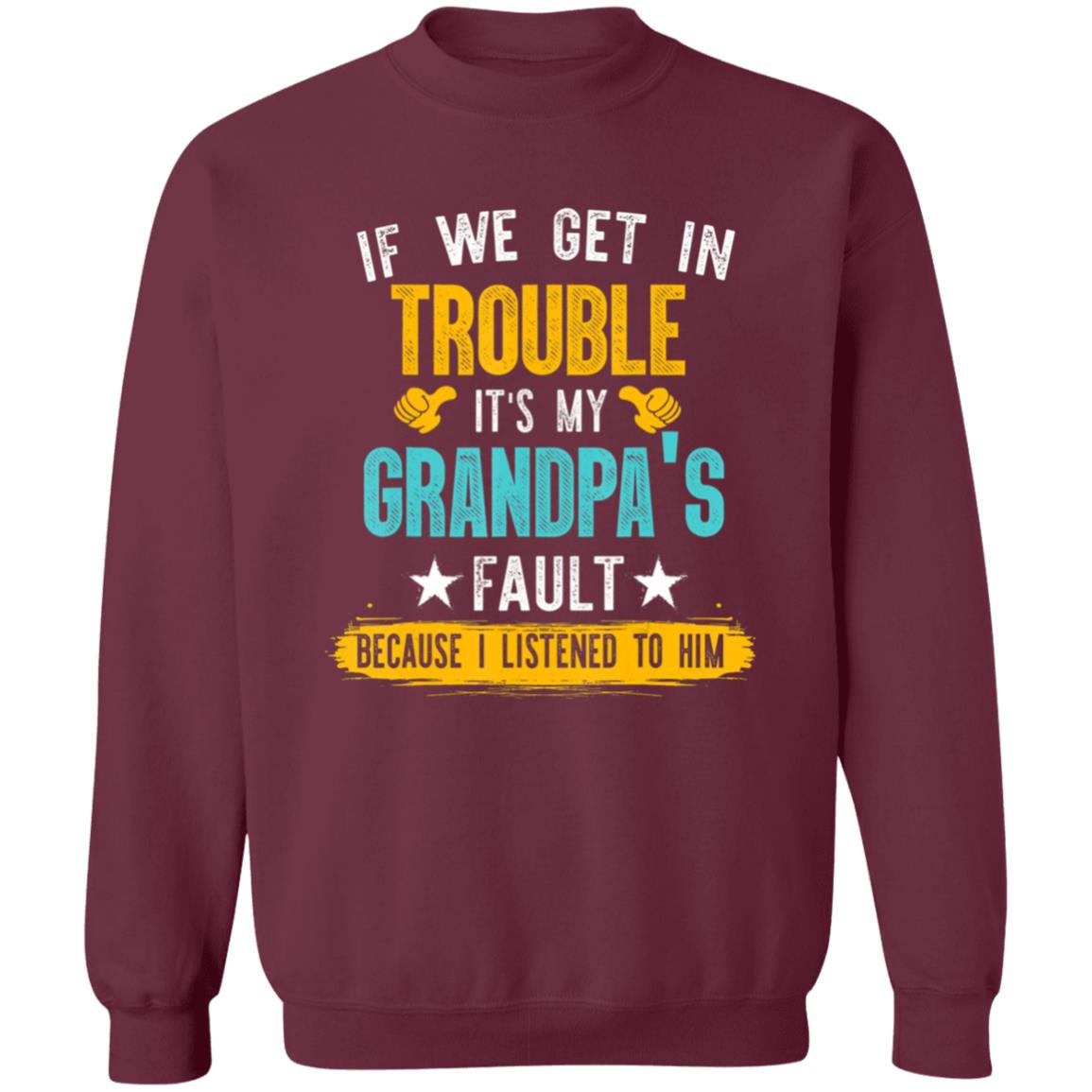 Kids Funny Kids If We Get In Trouble Its My Grandpas Fault T-Shirt - Teechipus