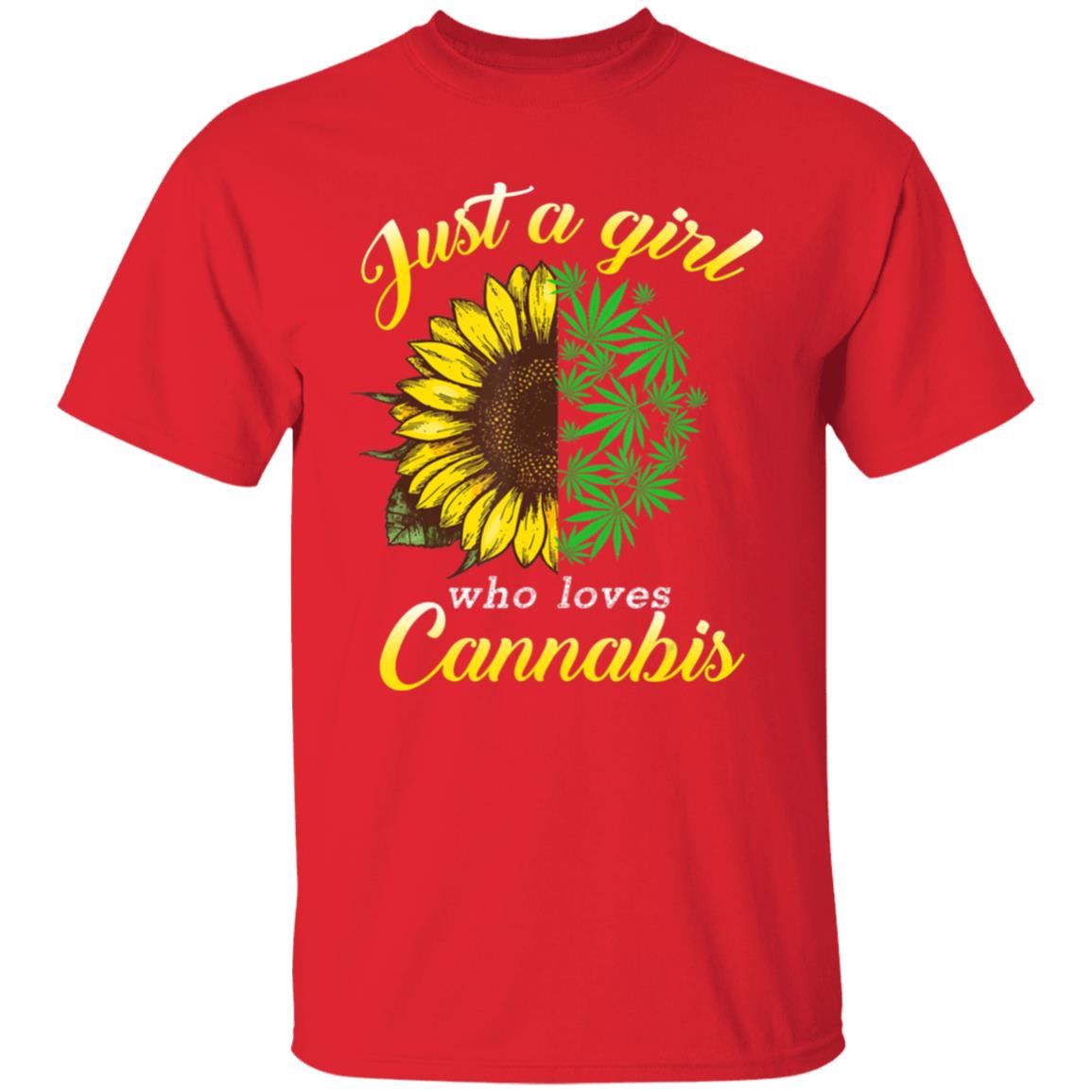Just a girl who loves cannabis and sunflower T-Shirt - Teechipus