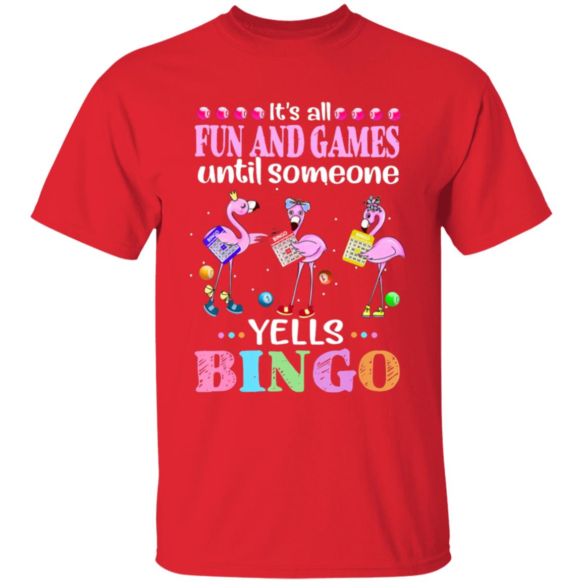 Its all fun and game until someone yells bingo flamingos t shirt - Teechipus