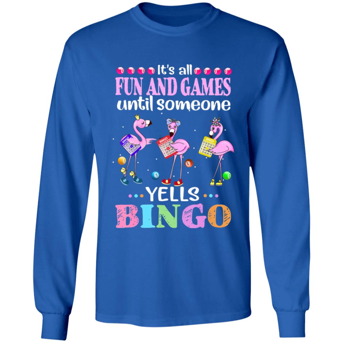Its all fun and game until someone yells bingo flamingos t shirt - Teechipus