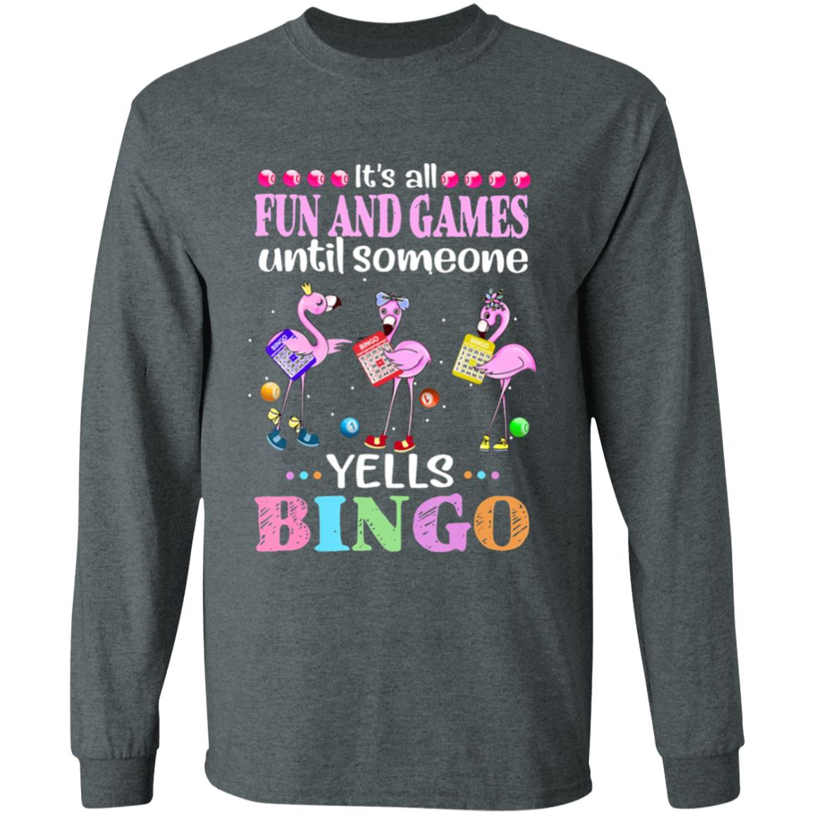Its all fun and game until someone yells bingo flamingos t shirt - Teechipus