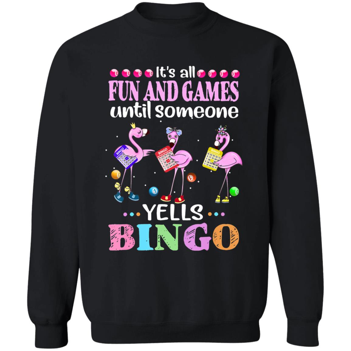 Its all fun and game until someone yells bingo flamingos t shirt - Teechipus