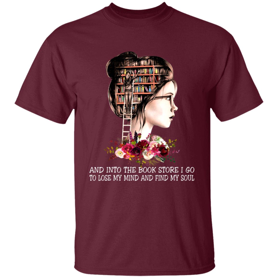 Into book store i go to lose my mind book reading lover t shirt - Teechipus