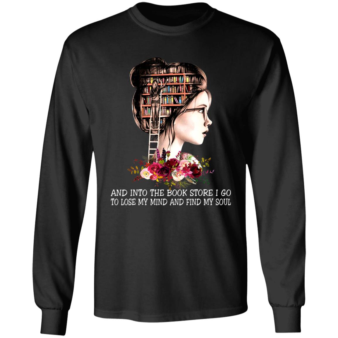 Into book store i go to lose my mind book reading lover t shirt - Teechipus