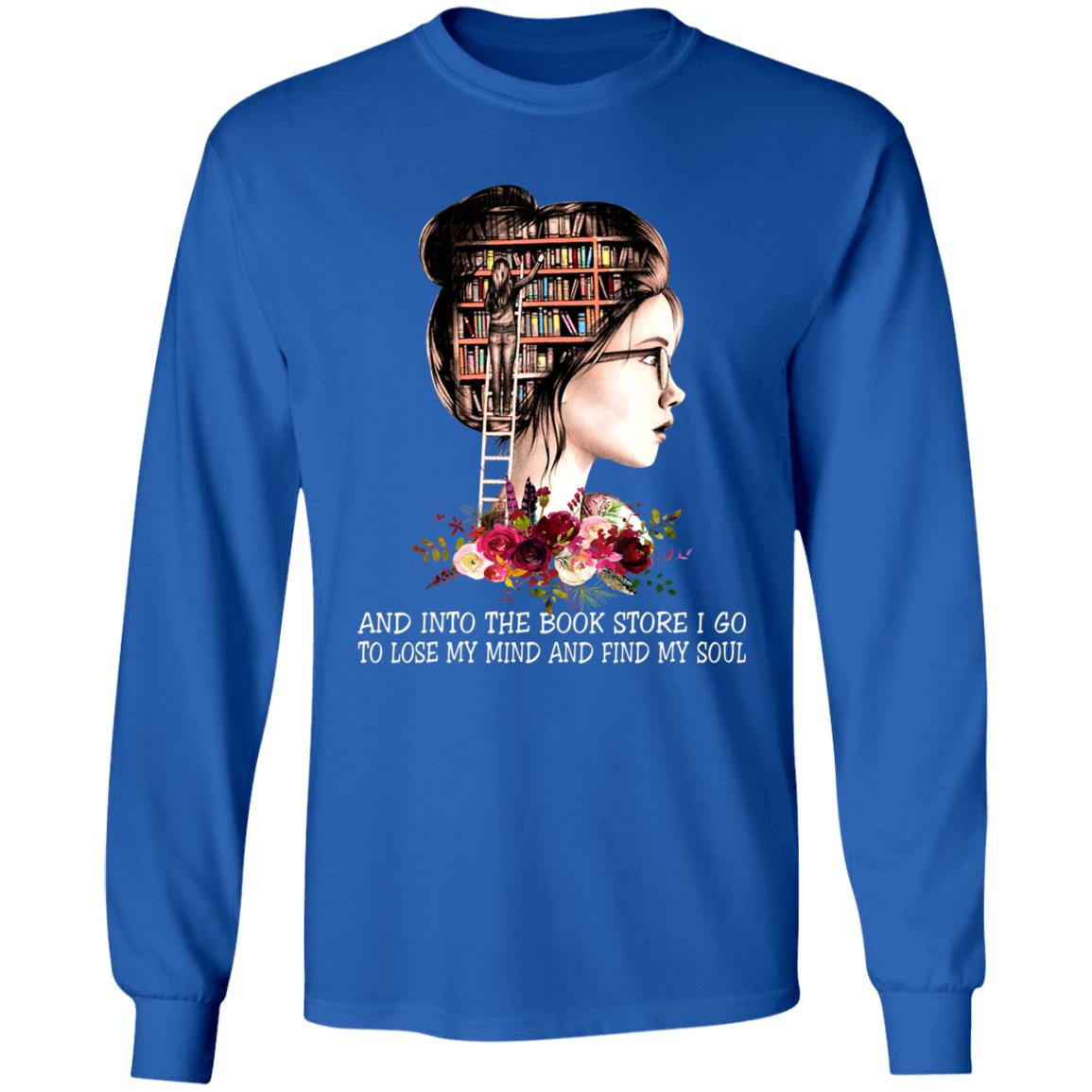 Into book store i go to lose my mind book reading lover t shirt - Teechipus