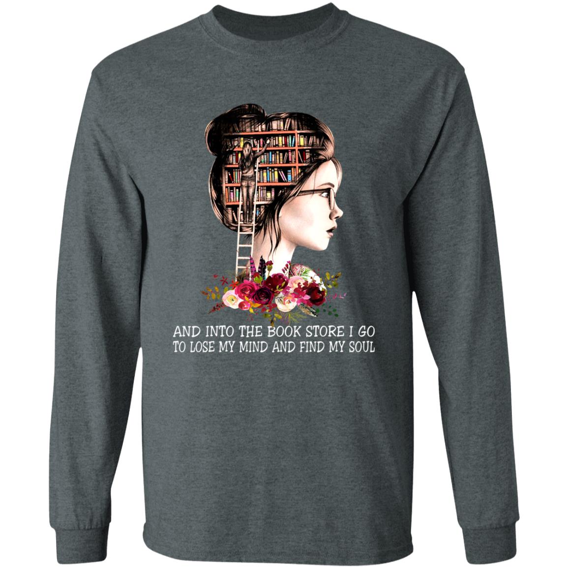 Into book store i go to lose my mind book reading lover t shirt - Teechipus