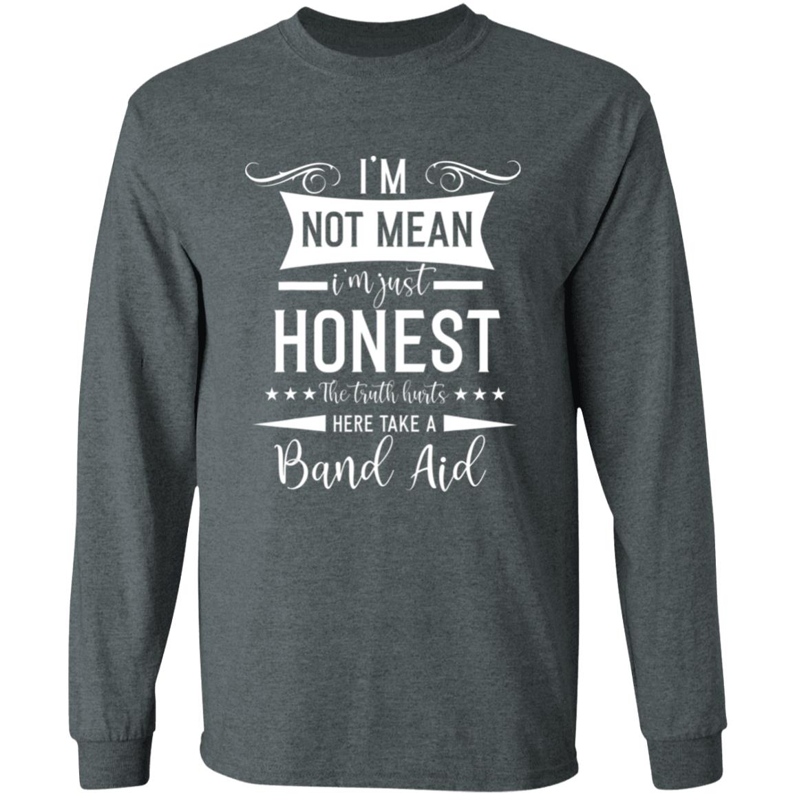 Im Not Mean Im Just Honest The Truth Hurts funny men women T-Shirt - Teechipus