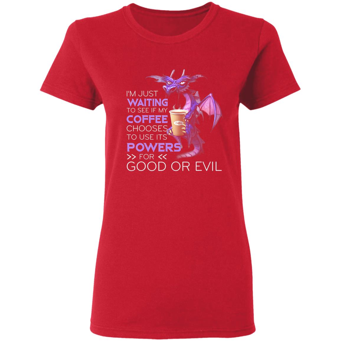 Im Just Waiting To See If My Coffee Chooses Dragon Coffee T-Shirt - Teechipus